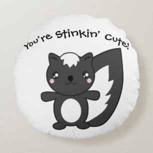 Coussins Ronds Vous êtes Stinkin' Cute !