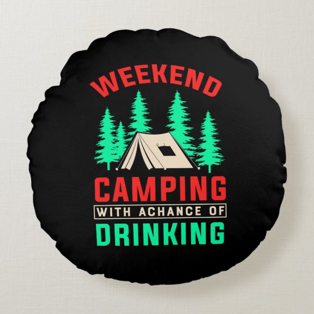 Coussins Ronds Week-end Camping avec une chance de boire-43675 (Devant)
