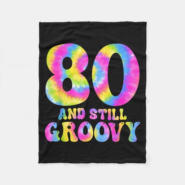 Couverture Polaire 80 And Still Groovy Tie Dye 80th Birthday 80 Year  (Devant)