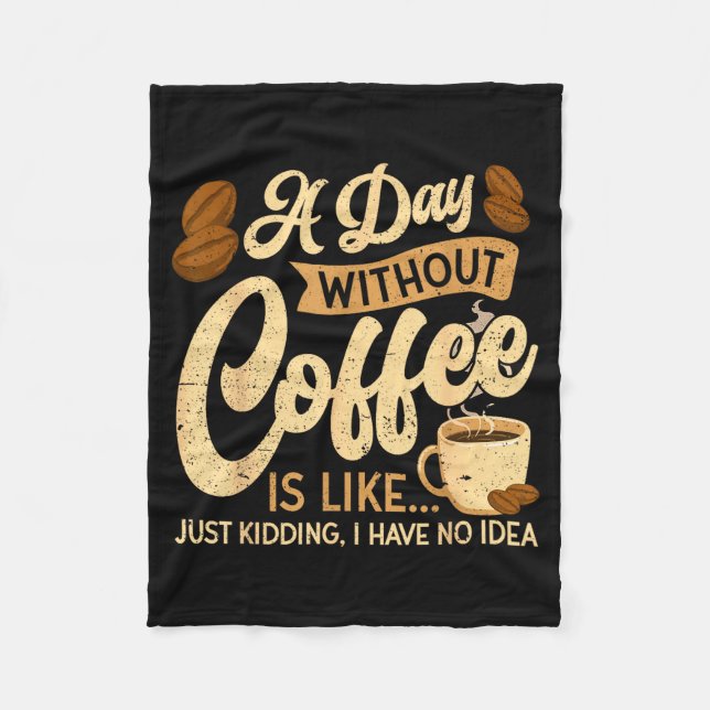 Couverture Polaire A Day Without Coffee Is Like - Coffee Lover Caffei (Devant)