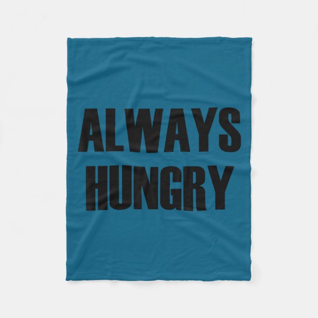 Couverture Polaire Always Hungry - Pular Funny Quote  (Devant)