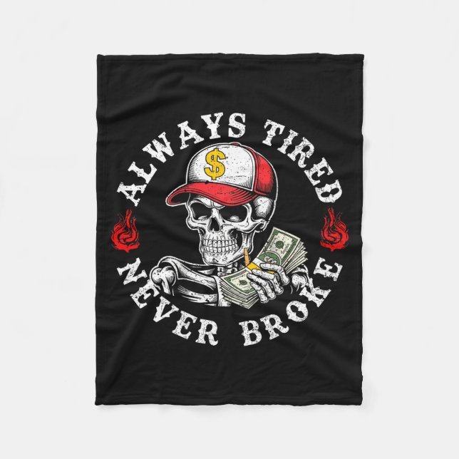 Couverture Polaire Always Tired Never Broke Skull (on Back)  (Devant)