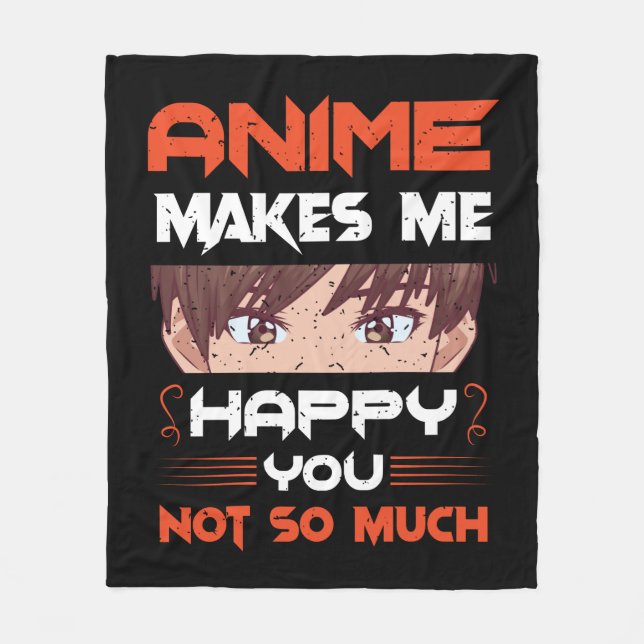 Couverture Polaire Anime Makes Me Happy You Not So Much (Devant)