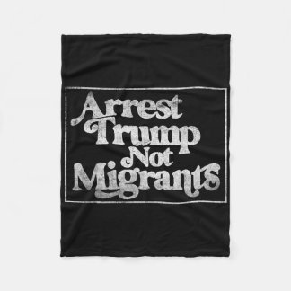 Couverture Polaire Anti Trump - Arrest Trump Not Migrants 3 