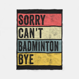 Couverture Polaire Badminton Cadeaux Désolé Cant Badminton Bye Shutt 