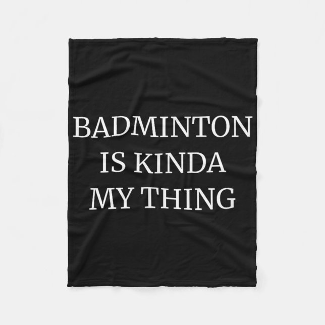 Couverture Polaire Badminton Ranking Its Kinda My Thing  (Devant)