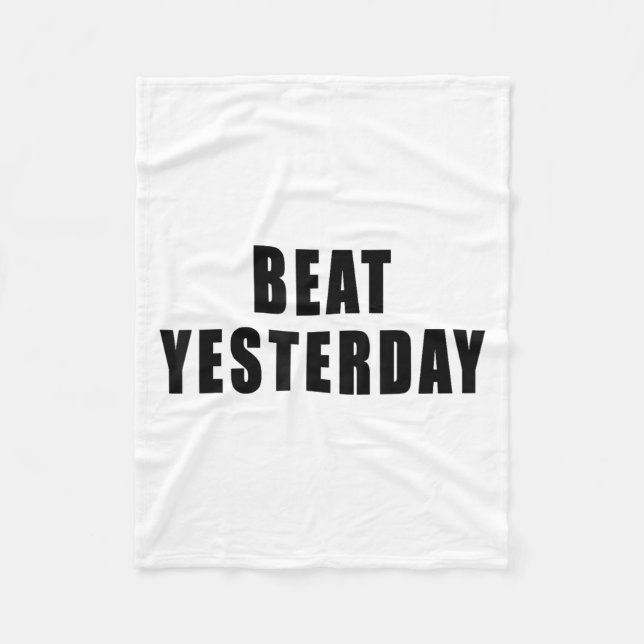 Couverture Polaire Beat Yesterday Motivational Quotes  (Devant)