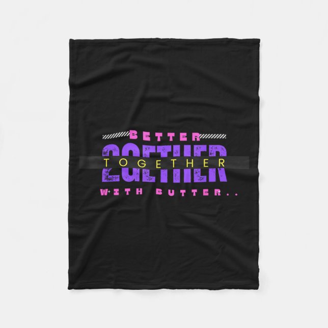 Couverture Polaire Better Together With Butter Funny Insrational Quot (Devant)