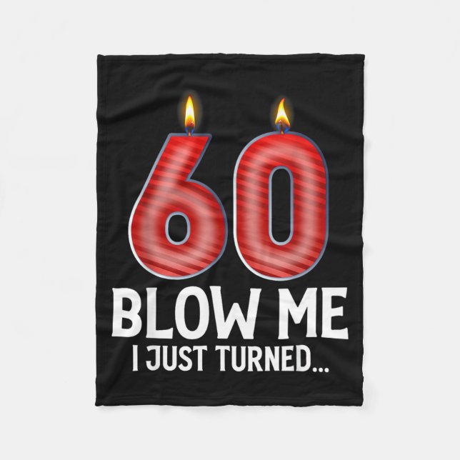 Couverture Polaire Blow Me I Turned 60 Years Old Funny 60th Birthday  (Devant)