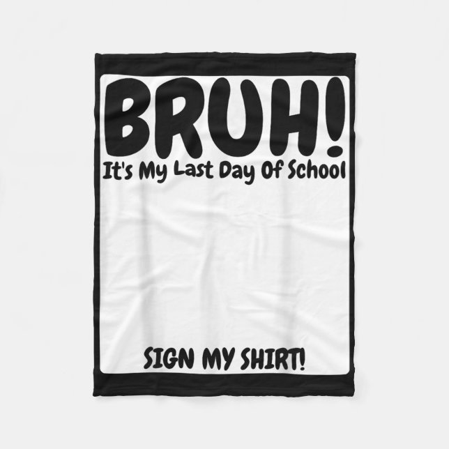 Couverture Polaire Bruh C'Est Mon Dernier Jour D'École Signer Mon (Devant)
