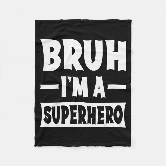 Couverture Polaire Bruh I'm A Superhero Funny Lazy Halloween Costume  (Devant)