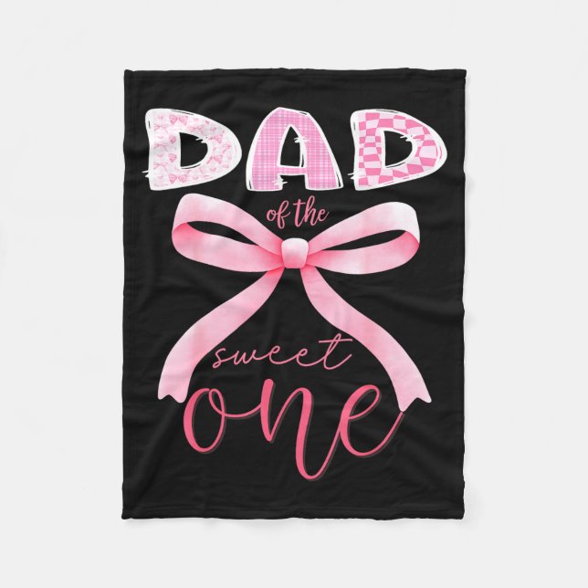 Couverture Polaire Dad Of The Sweet One Nk Coquette Bow 1st Birthday  (Devant)
