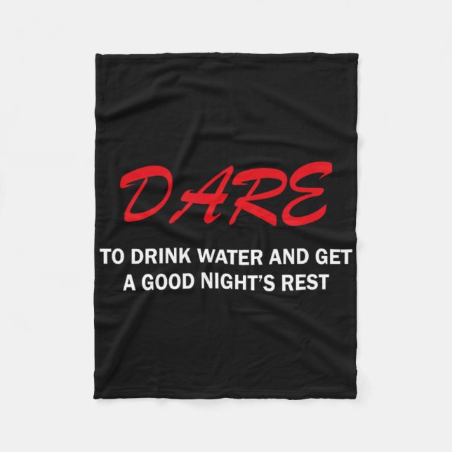 Couverture Polaire Dare To Drink Water And Get A Good Night's Rest  (Devant)