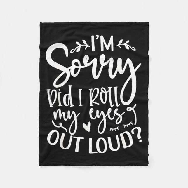 Couverture Polaire Did I Roll My Eyes Out Loud Funny Sarcastic Quotes (Devant)