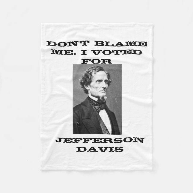 Couverture Polaire Dont Blame Me I Voted For Jefferson Davis  (Devant)