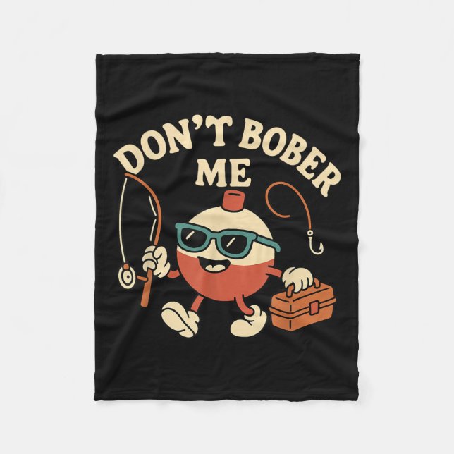 Couverture Polaire Don't Bobber Me Funny Fishing Bobber Quote  (Devant)