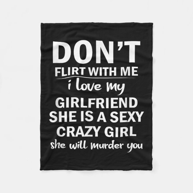 Couverture Polaire Don't Flirt With Me My Girlfriend Is Crazy Funny  (Devant)