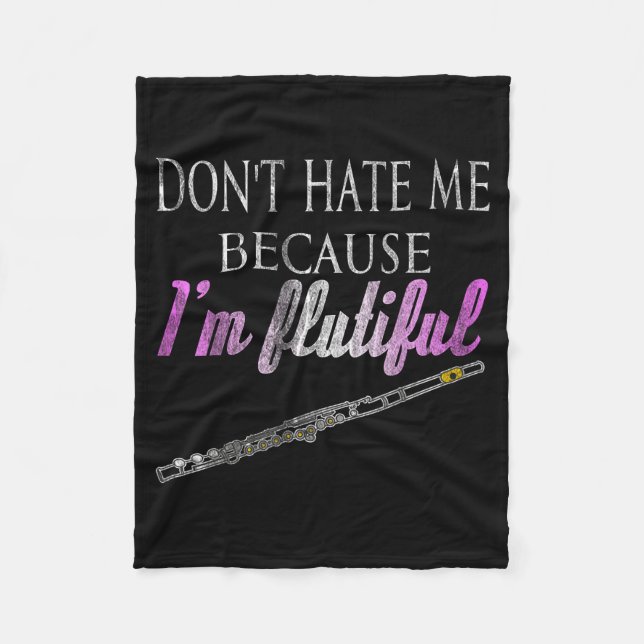 Couverture Polaire Don't Hate Me Because I'm Flutiful Flute  (Devant)