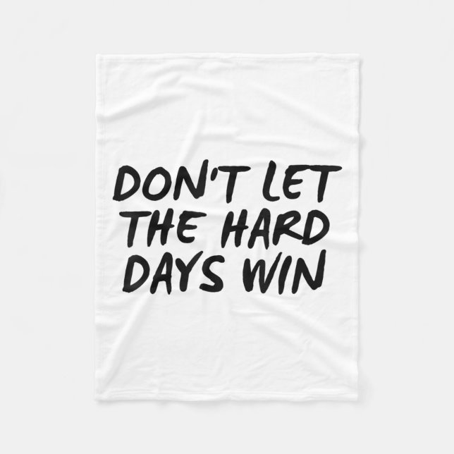 Couverture Polaire Don't Let The Hard Days Win Motivational Tee  (Devant)