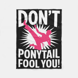 Couverture Polaire Dont Let The Ponytail Fool You Funny For Karate Gi