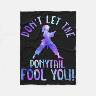Couverture Polaire Dont Let The Ponytail Fool You Funny For Karate Gi