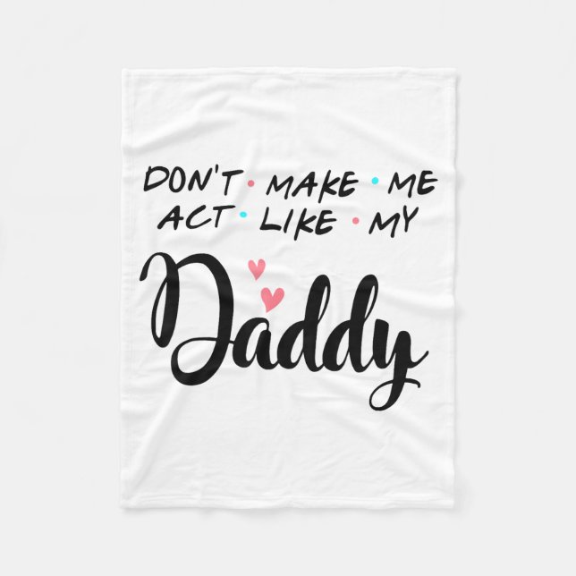Couverture Polaire Don't Make Me Act Like My Daddy  (Devant)