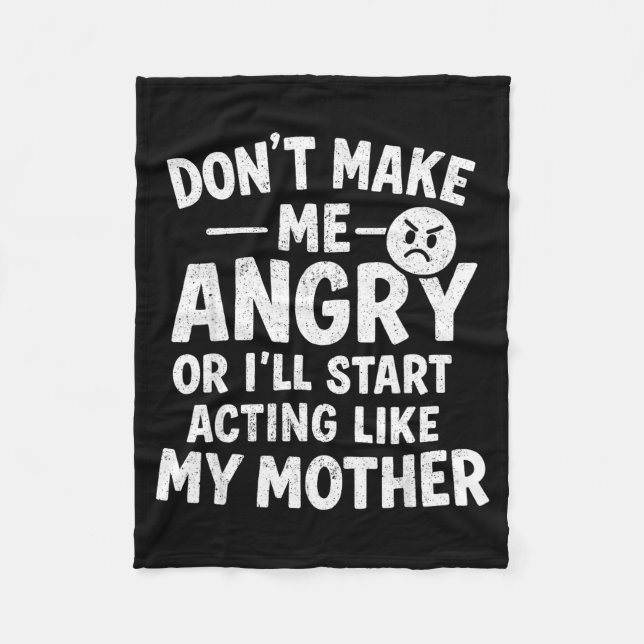 Couverture Polaire Don't Make Me Angry Or I'll Start Acting Like My M (Devant)