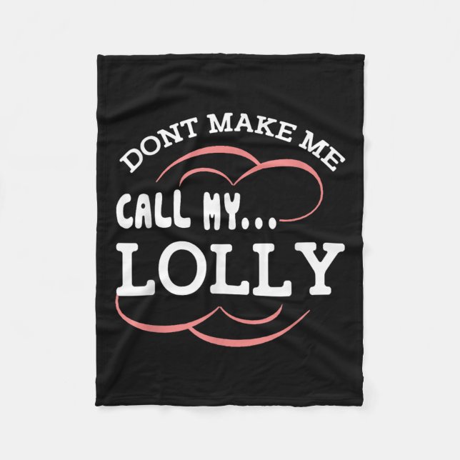 Couverture Polaire Dont Make Me Call My Lolly Grandma Funny Grandkids (Devant)