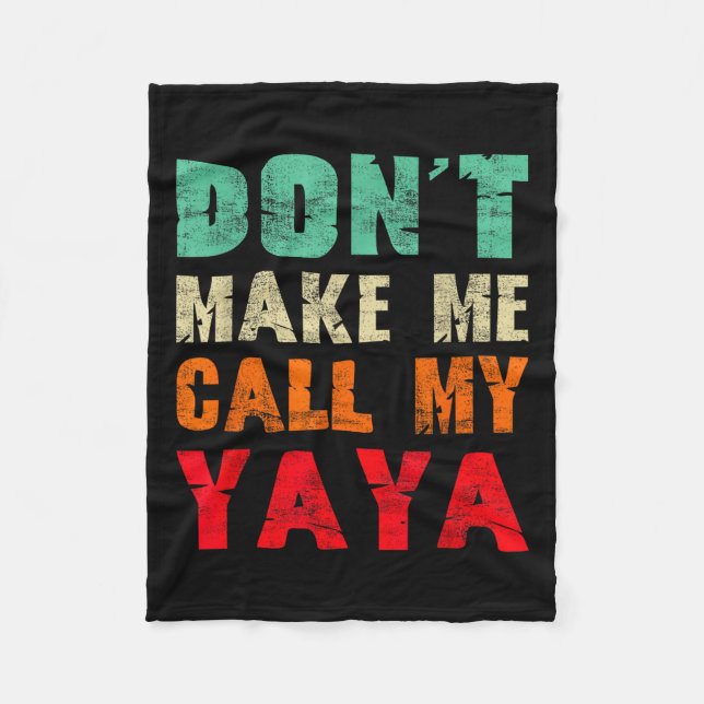 Couverture Polaire Don't Make Me Call My Yaya Grandma Funny Granhild  (Devant)