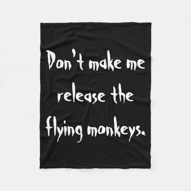 Couverture Polaire Dont Make Me Release The Flying Monkeys  (Devant)