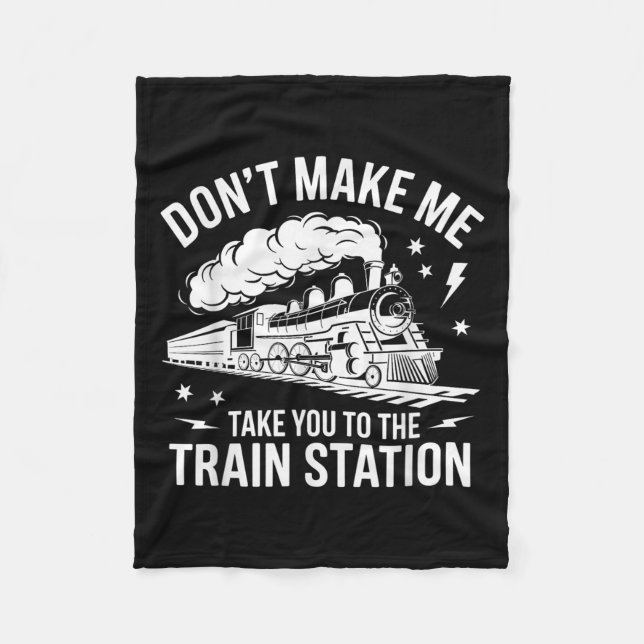 Couverture Polaire Don't Make Me Take You To The Train Station Funny  (Devant)