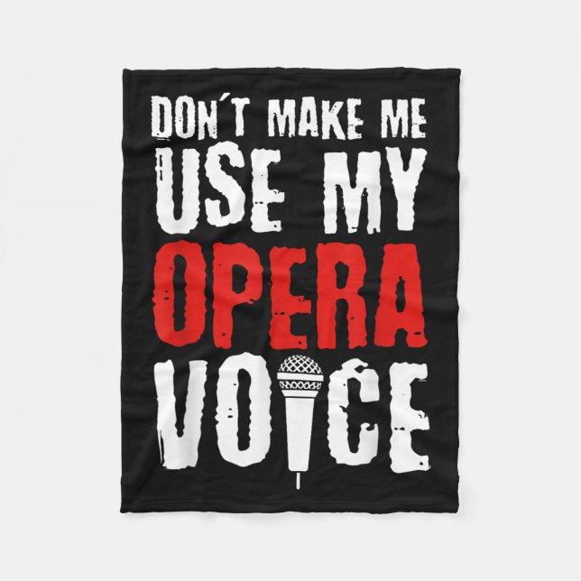 Couverture Polaire Don't Make Me Use My Opera Voice Opera Singer  (Devant)