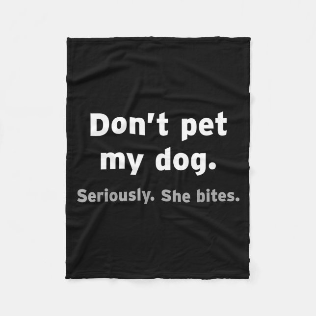 Couverture Polaire Don't Pet My Dog She Bites Funny Hilarious Pet Ani (Devant)