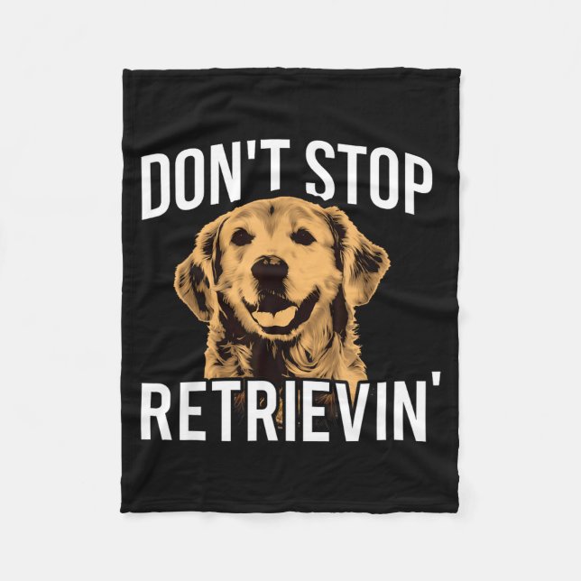 Couverture Polaire Don't Stop Retrieving - Funny Golden Retriever Own (Devant)