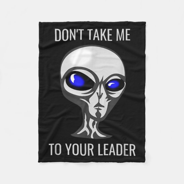 Couverture Polaire Don't Take Me To Your Leader Funny Alien  (Devant)