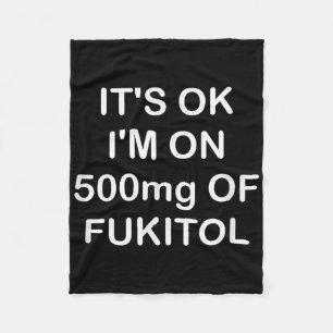 Couverture Polaire Drôle, C'Est Ok Im Sur 500mg De Gooditol, Joke Sar