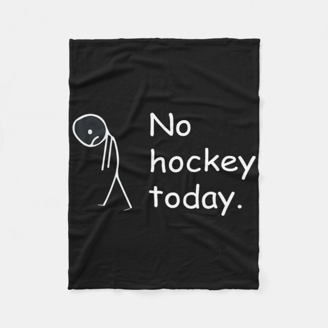Couverture Polaire Drôle Pas de hockey aujourd'hui !  (Devant)