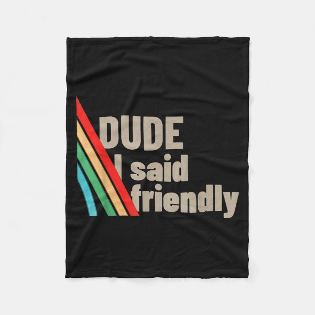Couverture Polaire Dude I Said Friendly  (Devant)