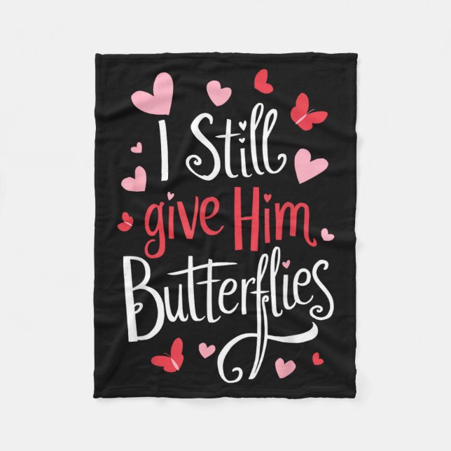 Couverture Polaire For Couples _ I Still Give Him Butterflies _ Funny (Devant)