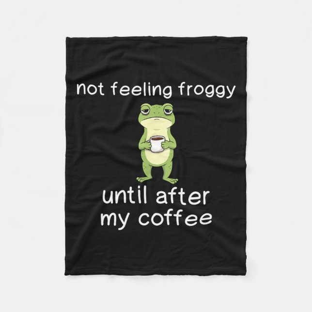 Couverture Polaire Frog Funny Coffee Quote Not Feeling Froggy Until A (Devant)