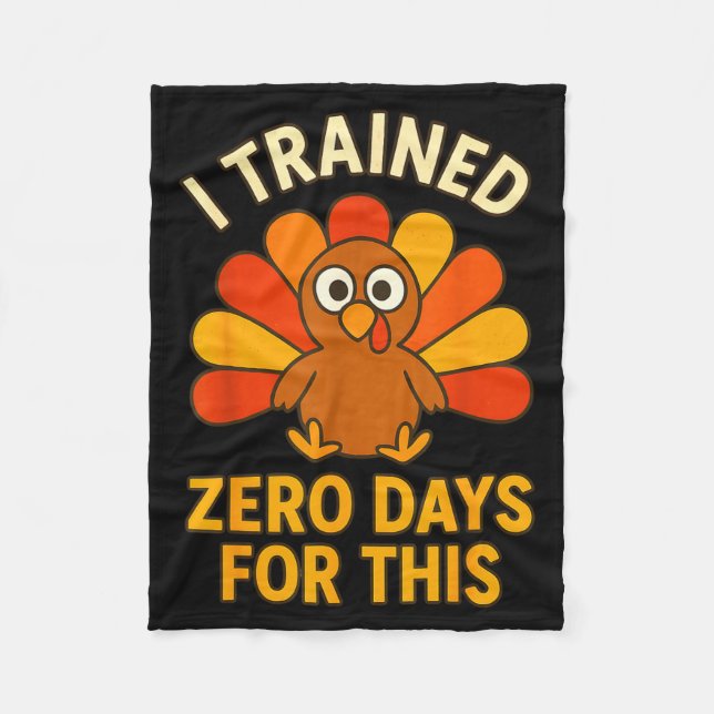 Couverture Polaire Fun Thanksgiving Turkey Saying I Trained Zero Days (Devant)