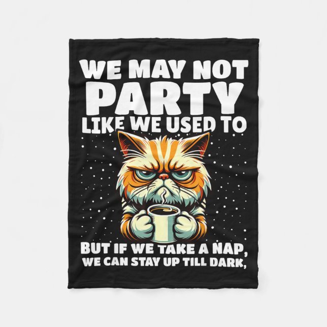 Couverture Polaire Funny Aging Humor We May Not Party Like We Used To (Devant)