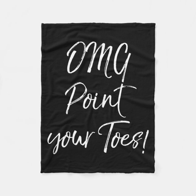 Couverture Polaire Funny Ballet Teacher Quote Omg Int Your Toes!  (Devant)