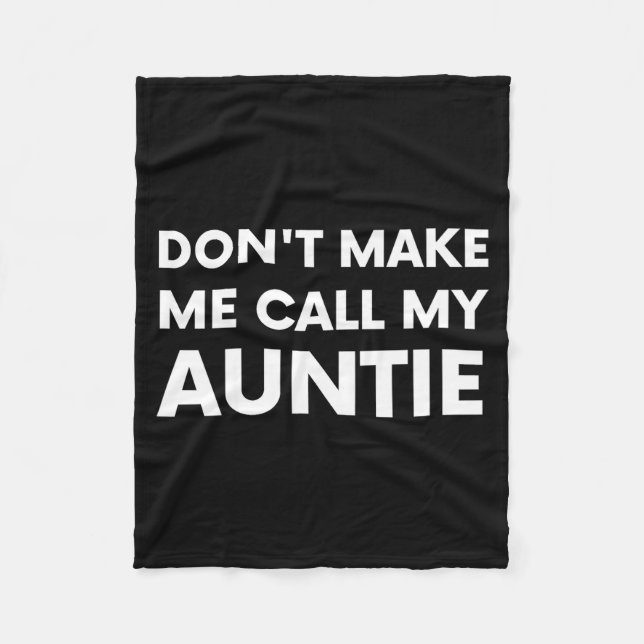 Couverture Polaire Funny Don't Make Me Call My Auntie For Kids  (Devant)