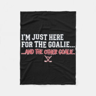 Couverture Polaire Funny Hockey I'm Just Here For The Goalies Rivals 
