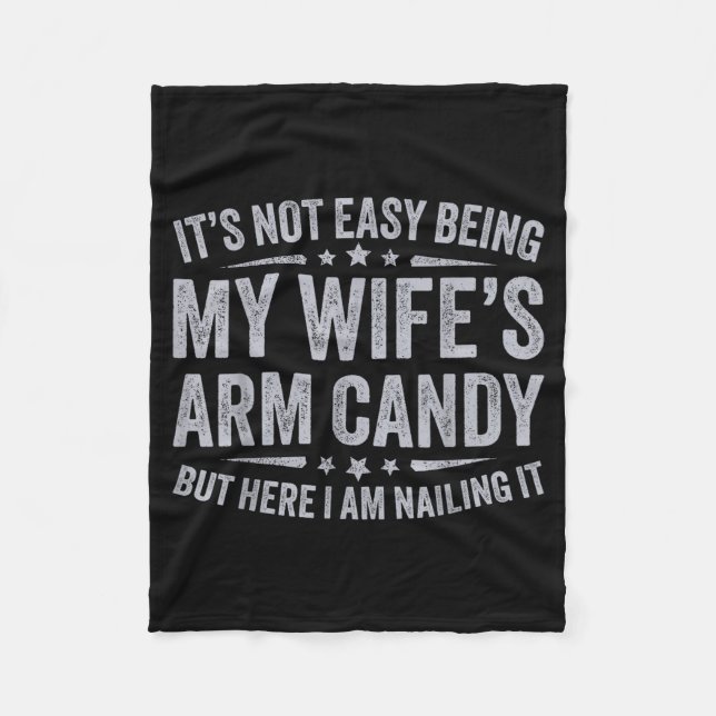 Couverture Polaire Funny Husband Its Not Easy Being My Wifes Arm Cand (Devant)
