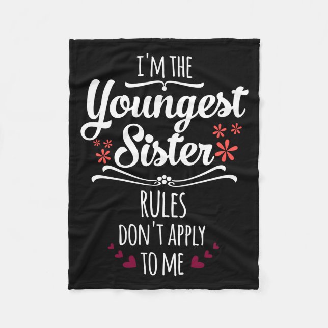 Couverture Polaire Funny I'm The Youngest Sister Rules Don't Apply To (Devant)