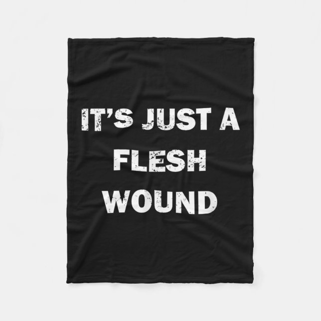 Couverture Polaire Funny Movie Quote It's Just A Flesh Wound  (Devant)