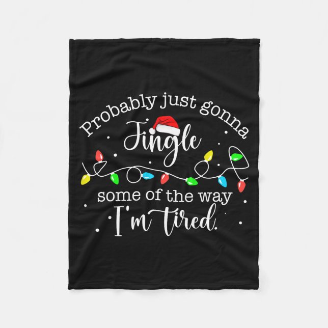 Couverture Polaire Funny Probably Just Gonna Jingle Some Of The Way I (Devant)