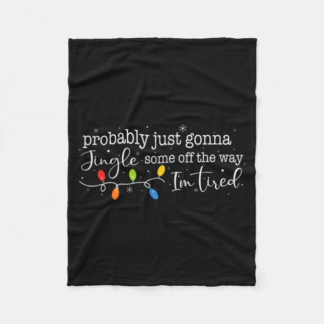 Couverture Polaire Funny Probably Just Gonna Jingle Some Of The Way I (Devant)